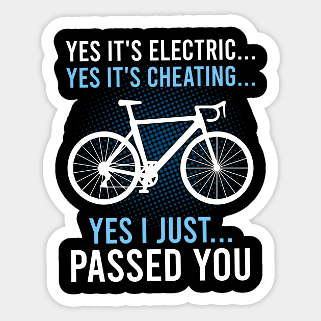 Yes It's Electric Yes It's Cheating E-Bike Electric Bicycle Sticker by Schied Tungu 